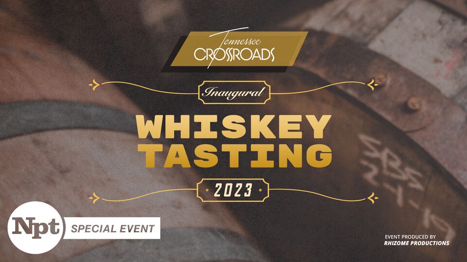 TN Crossroads Whiskey Tasting